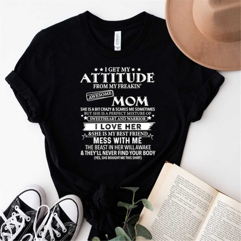 MR2542023101336igetmyattitudefrommyfreakinawesomemomshirtgiftforimage1jpg