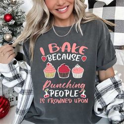 funny i bake because punching people is frowned upon funny baking t-shirt christmas