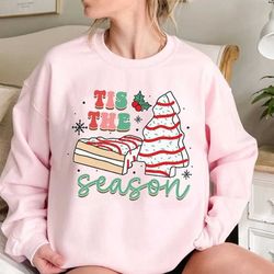 christmas tree cake sweatshirt, little debbie holiday cake sweatshirt, tis the season sweatshirt, tree cake holiday shir