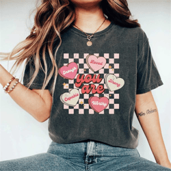 you are enough, loved, worthy, strong valentine comfort colors shirt, conversation hearts valentine shirt, retro groovy