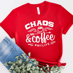 chaos coordinator mom shirt, chaos & coffee tshirt, coffee t-shirt, funny unisex tshirt, funny quotes shirt, sarcastic s