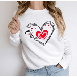 love valentines day sweatshirt, valentines day shirts for woman, heart sweatshirt, cute valentine shirt, valentines day