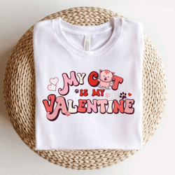 my cat is my valentine shirt,cat lover tshirt,cat lover gift,valentines day shirt,valentines day gift,cute heart shirt,c