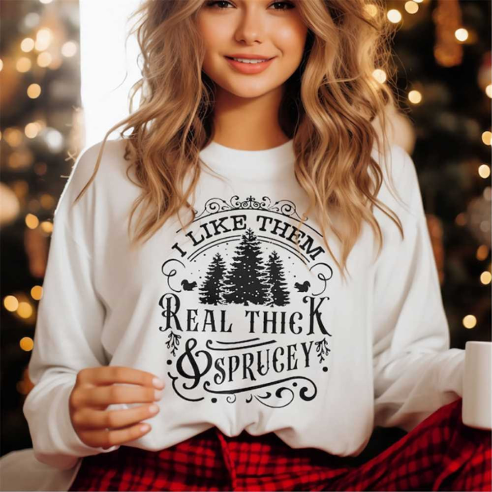 MR2310202393852ilikethemrealthickandspruceysweatshirtfunnyholidayimage1jpg