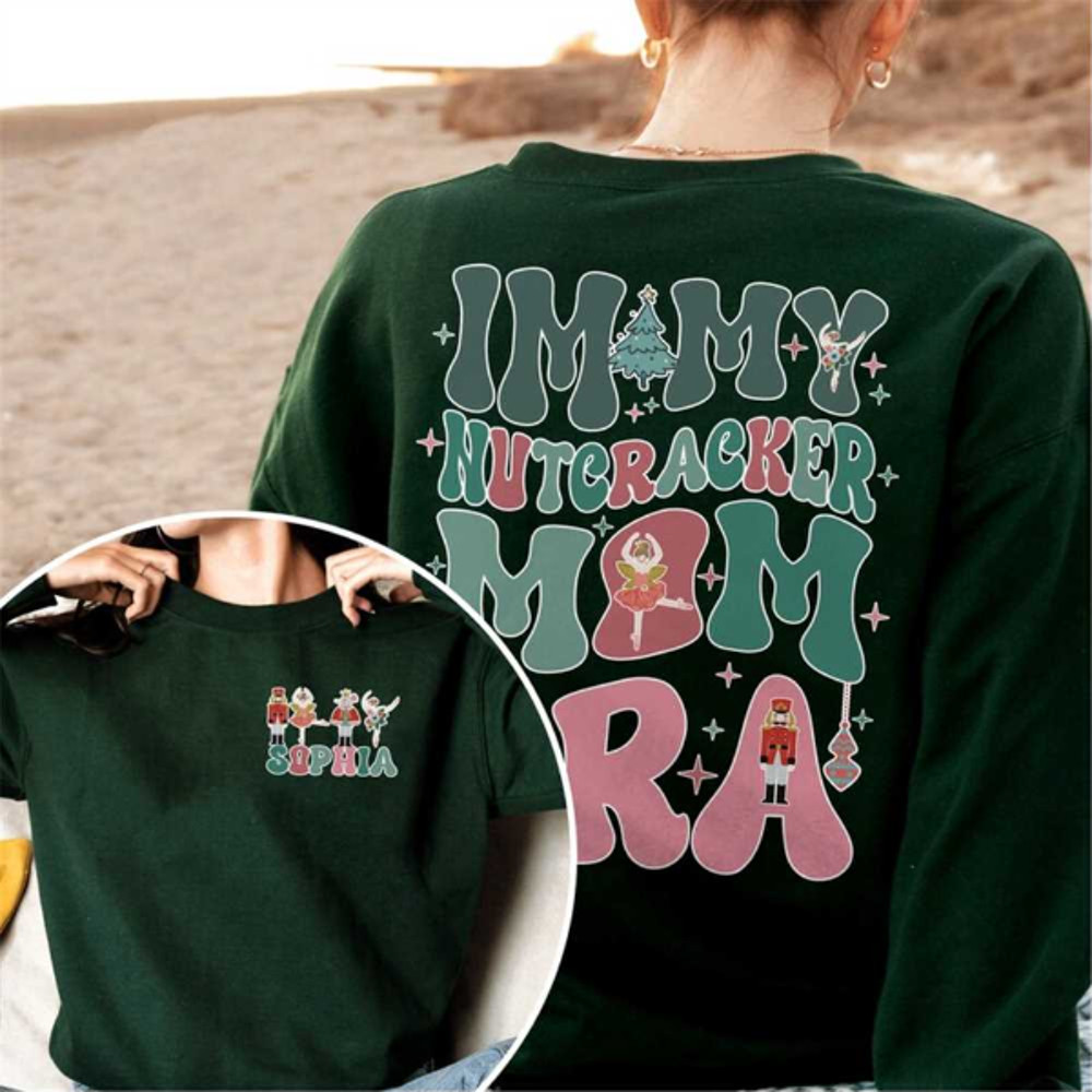 MR2310202394349inmynutcrackermomerasweatshirtcustommomchristmasimage1jpg