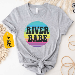river babe shirt, nature lover shirt, river shirt, colorful nature shirt, wanderlust apparel, summer adventure shirt, fu