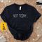 MR2310202313367nottodayshirtfunnysayingshirtsarcasticshirtcoolimage1jpg