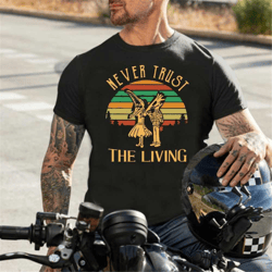 vintage never trust the living t-shirt, halloween shirt, horror shirt, unisex shirt