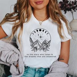 to the stars who listen and the dreams that are answered, acotar shirt, night court, retro velaris shirt, unisex size