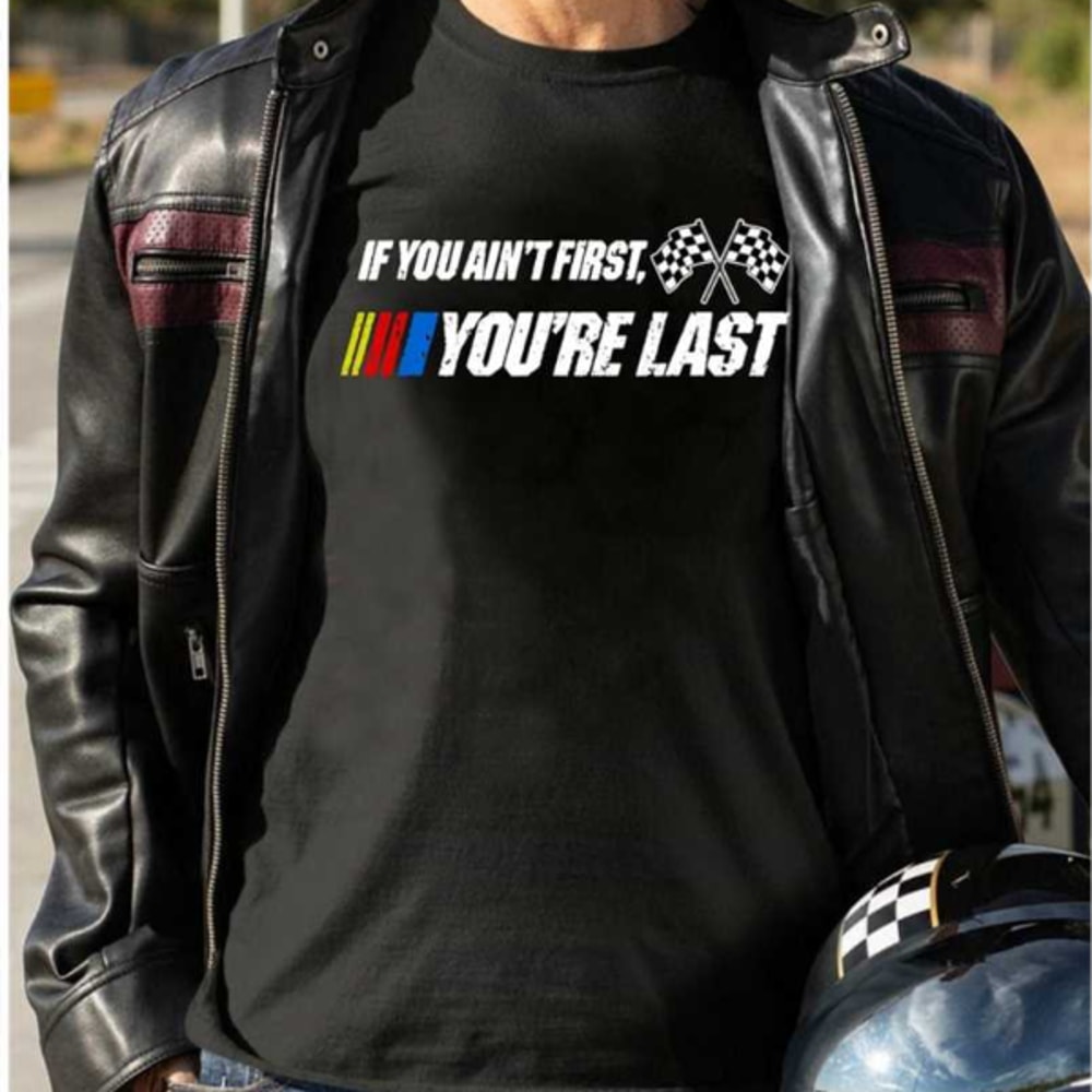 MR23102023154839ifyouaintfirstyourelastshirtraceloverblackjpg