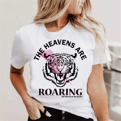 the heavens are roaring, christian shirt, unisex t-shirt