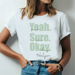 yeah sure okay shirts, trendy aesthetic shirt, gift for her, distressed t-shirts, mental health matters t-shirt, motivat