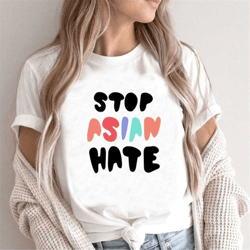 stop asian hate t-shirt, asian american unisex t-shirt, anti racist activism tee, mens, ladies t-shirt