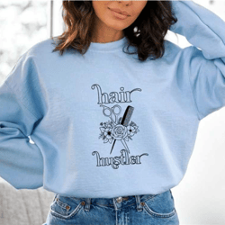 hair stylist t-shirt, hair dresser sweatshirt, hair hustler hoodie, gift for hairdresser, hair dresser shirt, minimalist