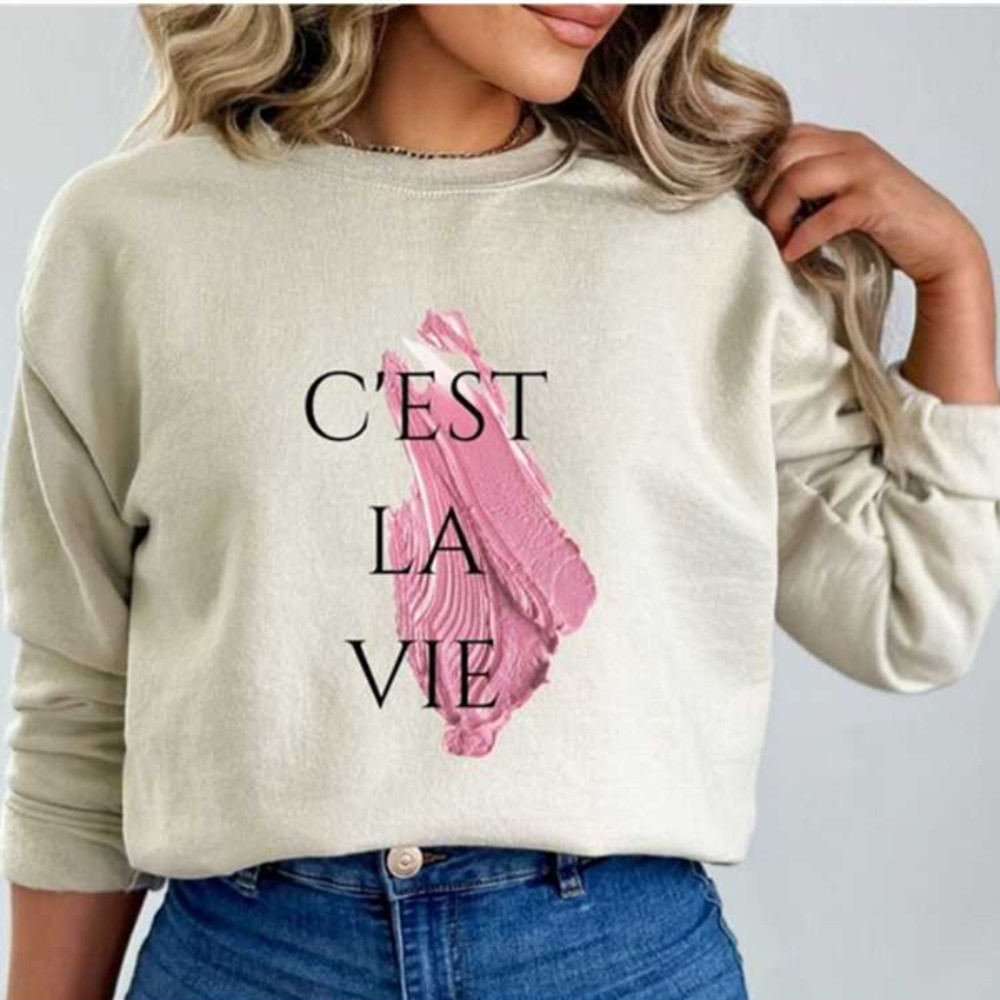 MR2410202374930sweatshirtcestlavieforwomanquotesimage1jpg