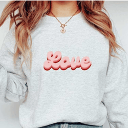 valentines day shirt, valentines gifts for her, love sweater, heart shirt, love shirts, valentines retro shirt, pink swe