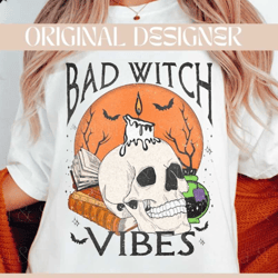 halloween png,witchy png,bad witch vibes png,witchy babe png,skeleton png,halloween sublimation design,spooky season,pum