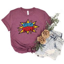 super mom shirts, mother's day shirt, super mom gift shirt, mother's day gift, msuper mom gift shirt, mother's day gift,