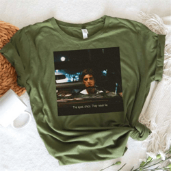 the eyes chico they never lie unisex tshirt , aesthetic clothing, scarface shirt, scarface quote tshirt, montana quote s