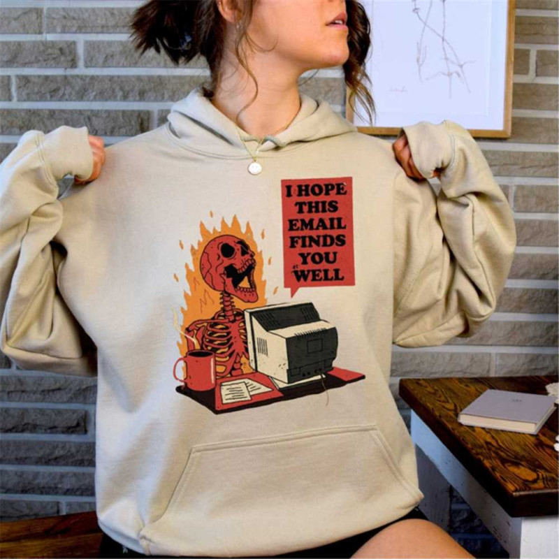 MR251020239126ihopethisemailfindsyouwellhoodiefunnyskeletonsweatimage1jpg