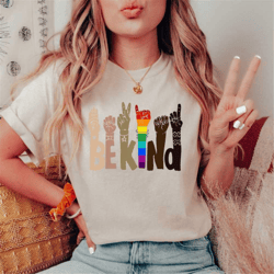 be kind sign language shirt, be kind rainbow shirt, be kind t-shirt, equality shirt, kindness shirt, lgbt pride shirt,
