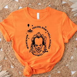 whatever you do don't fall asleep shirt, scary movie shirts, it shirt, evil clown shirt, horror movie shirt, halloween g