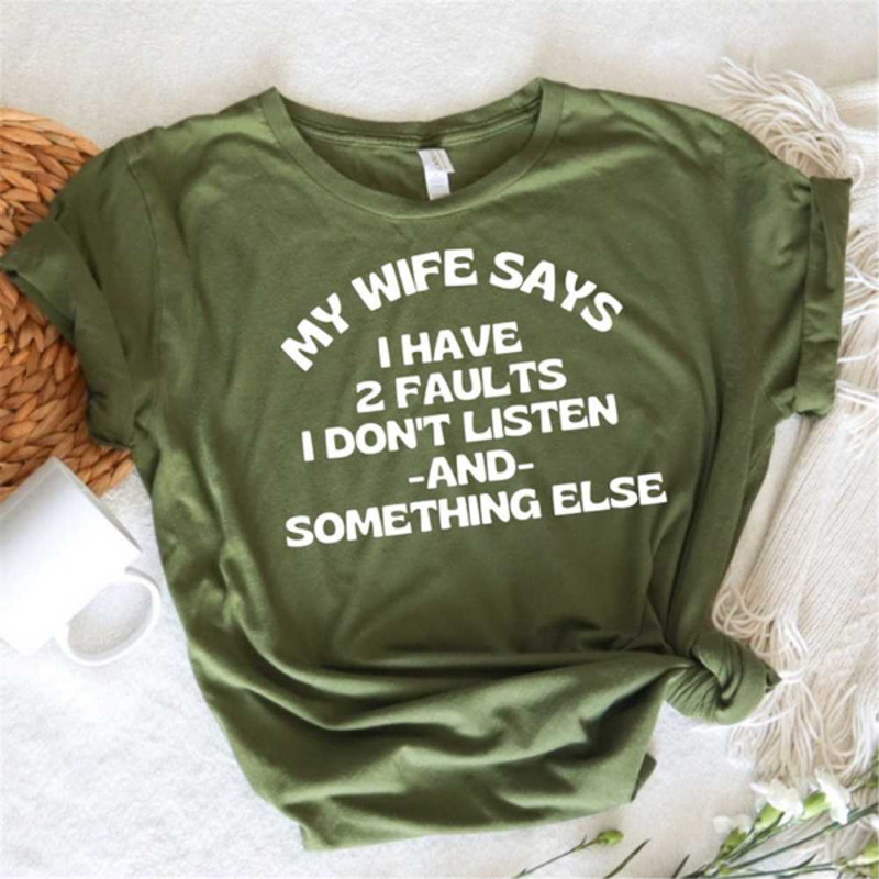 MR25102023105448mywifesaysionlyhavetwofaultstshirtfunnymensimage1jpg