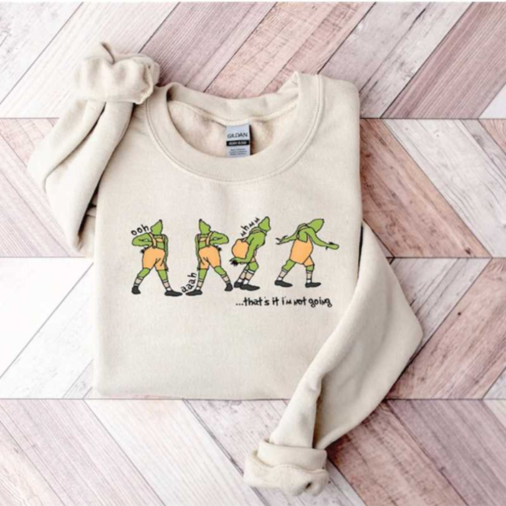 MR25102023142454thatsitimnotgoingsweatshirtmerrygrinchmasimage1jpg