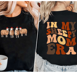 sheep christmas sweatshirt, in my sheepy mom era, sheep mom life shirt, farm animal hoodie, farmer sweater, funny anima