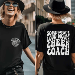 women shirt, somebody's loud mouth cheer coach shirt for women,cheer mom tee,sports mom gift,birthday present for cheer