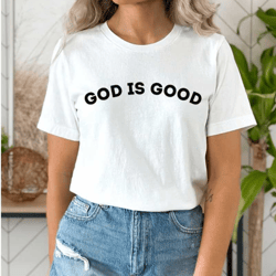 god is good t-shirt, comfort color t-shirt, motivational christian shirts, christian shirts for women, christian apparel