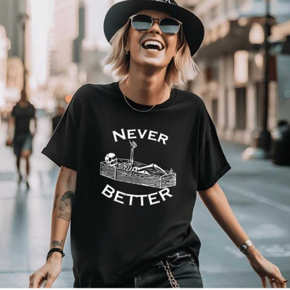 MR-261020239118-never-better-sarcastic-skeleton-coffin-halloween-shirt-image-1.jpg