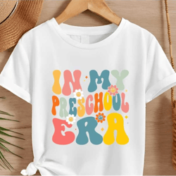 in my preschool era shirt, preschool vibes t-shirt, first day of school shirt, back to school shirt, preschool toddler t