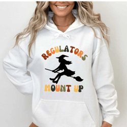 regulators mount up witch sweatshirt and hoodie | fall sweatshirt | halloween hoodie | 90s music sweatshirt | fun sweats