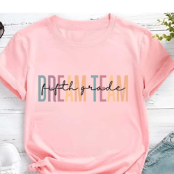 dreamteam fifth grade teacher shirt, 5th grade teacher, teacher shirt for fifth grade, fifth grade t-shirt, gift for new