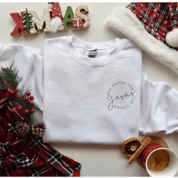 christmas jesus shirt, jesus is the reason for the season sweatshirt, christmas christian gift, religious christian chri