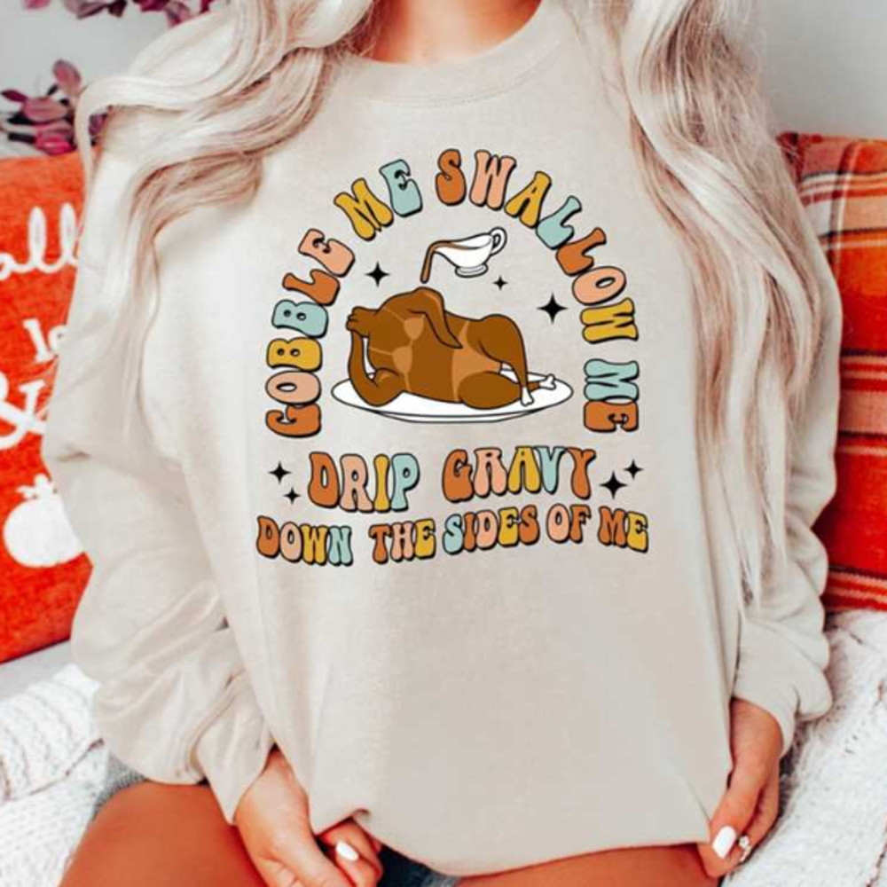 MR26102023142614retrothanksgivingsweatshirtgobblemeswallowmedripgravyimage1jpg
