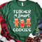 MR2710202383810christmasteacherofsmartcookiesshirtgingercookieshirtimage1jpg