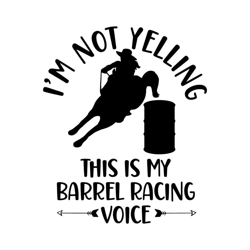 barrel-racing-svg-png-cricut-i'm-not-yelling-this-is-2216531.png