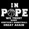 In-Pope-We-Trust-Make-Kentucky-Basketball-Great-Again-Svg-1504242008.png