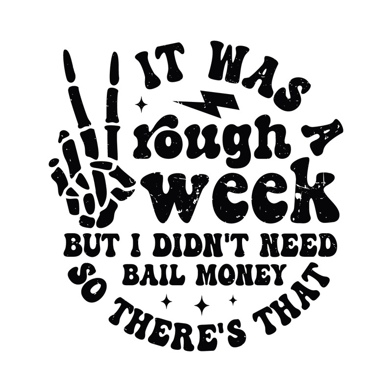It-Was-Rough-Week-But-I-Didnt-Need-Bail-Money-C1904241271.png