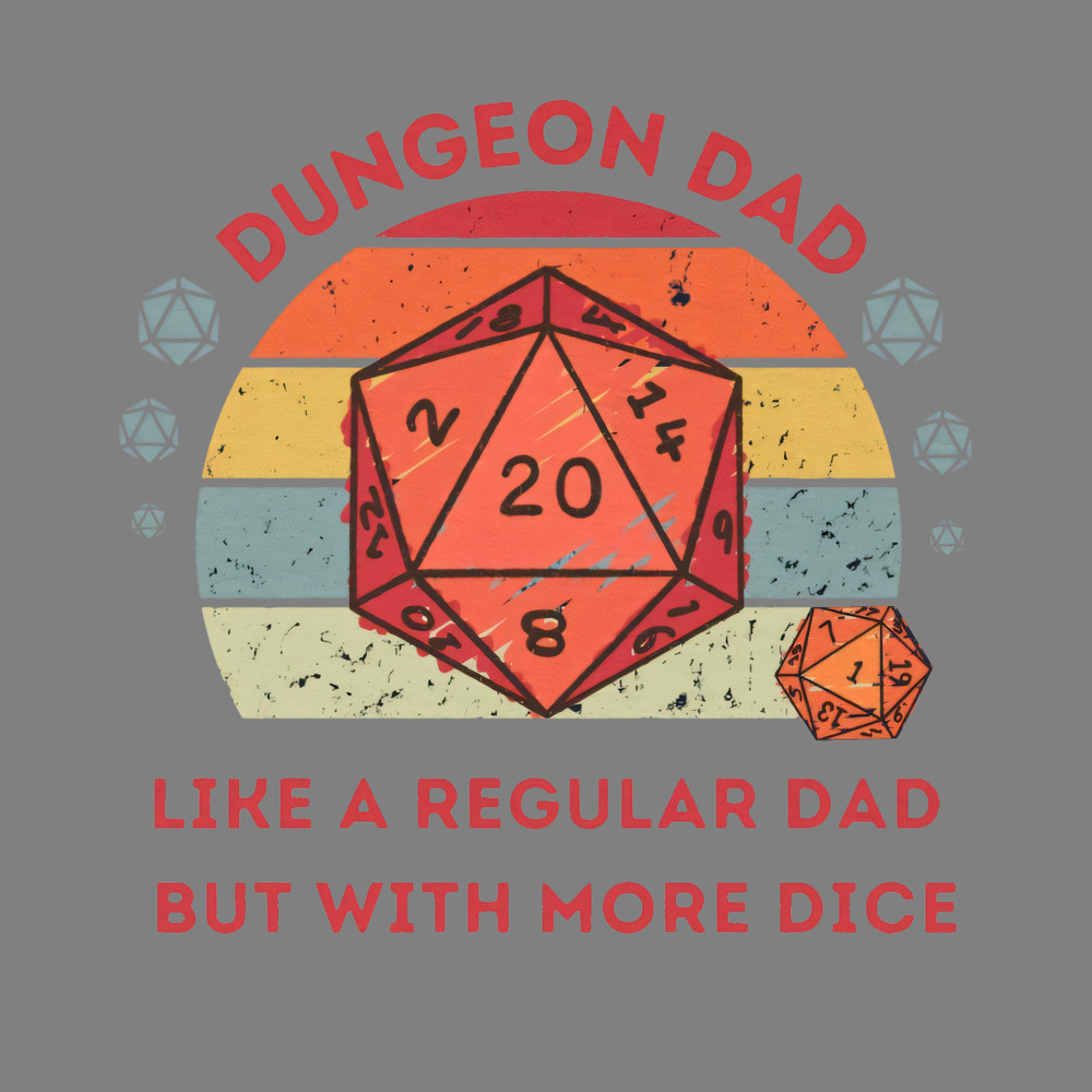 Dungeon-Dad-Like-A-Regular-Dad-But-With-More-Dice-0406241027.png
