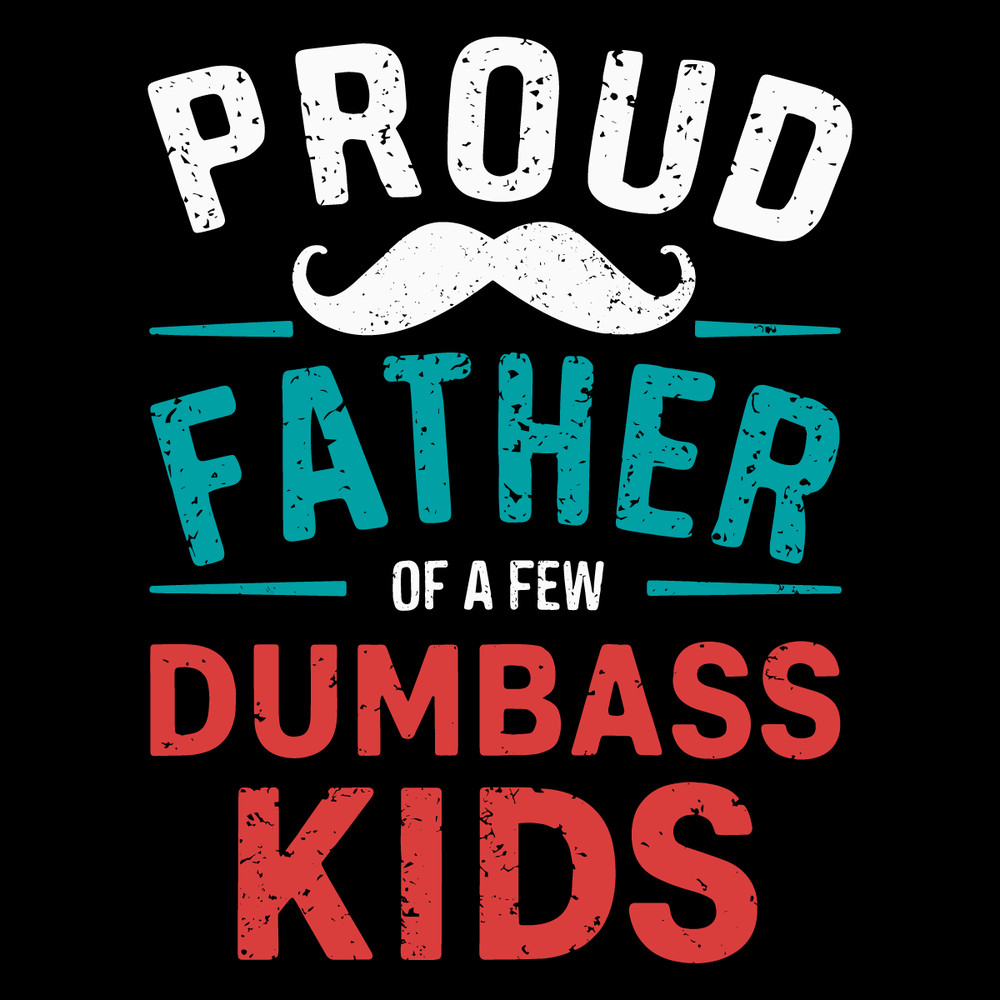 Proud-Father-Of-A-Few-Dumbass-Kids-Beard-Dad-SVG-1206241067.png