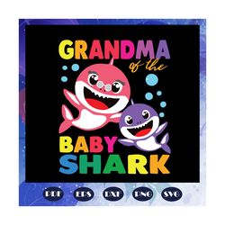 grandma of the baby shark, birthday svg, nany shark svg, mothers day svg, mother svg, files for cricut, svg, dxf, eps, p
