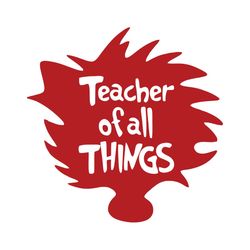 dr seuss teacher of all things svg, dr seuss svg, dr seuss book, dr seuss vector, dr seuss teacher, seuss svg, seuss boo