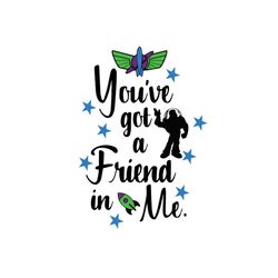 you have got a friend in me buzz svg, disney svg, toy story svg, toy story quotes, toy story fans, toy story gifts, frie