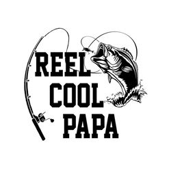 reel cool papa svg, fathers day svg, papa svg, fishing dad svg, dad svg, fishing svg, reel cool dad svg, fisher svg, fis