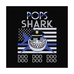 pops shark doo doo doo,fathers day svg, fathers day gift,happy fathers day,fathers day shirt, fathers day 2020,father 20