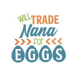 will trade nana for eggs svg, easter svg, trending svg, rabbit svg, bunny rabbit svg, nana svg, trade nana svg, eggs svg