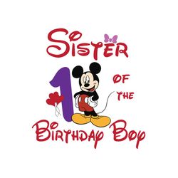 sister of the birthday boy svg, birthday svg, sister svg, mickey mouse svg, birthday boy svg, birthday party svg, birthd